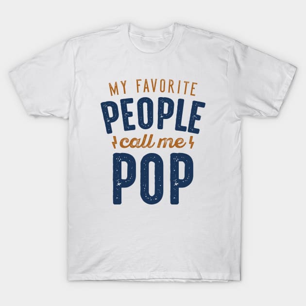 My Favorite People Call Me Pop T-Shirt by LuckyFoxDesigns